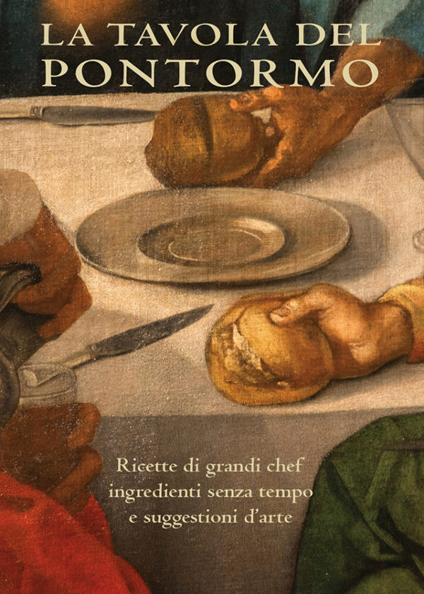 La tavola del Pontormo. Ricette di grandi chef, ingredienti senza tempo e suggestioni d’arte_maschietto